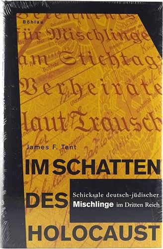 Im Schatten des Holocaust: Schicksale deutsch-jüdischer »Mischlinge« im Dritten Reich von Bohlau Verlag
